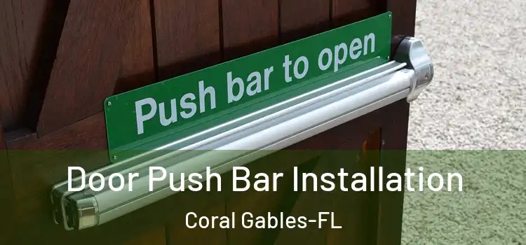 Door Push Bar Installation Coral Gables-FL