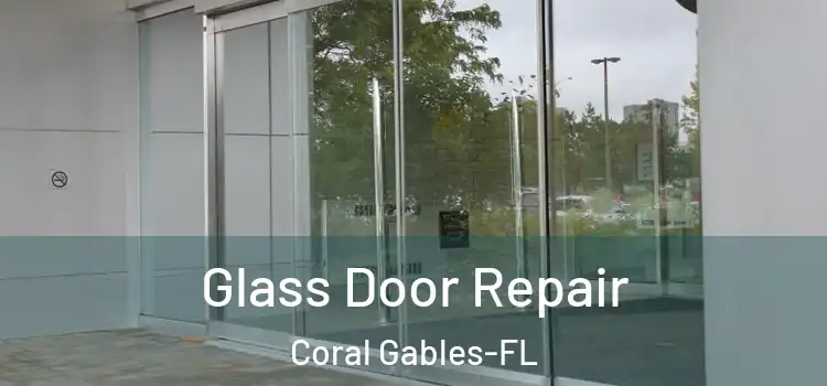 Glass Door Repair Coral Gables-FL
