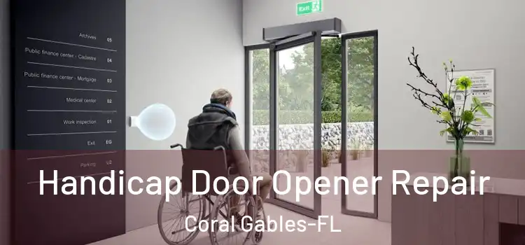 Handicap Door Opener Repair Coral Gables-FL