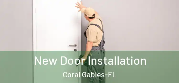 New Door Installation Coral Gables-FL